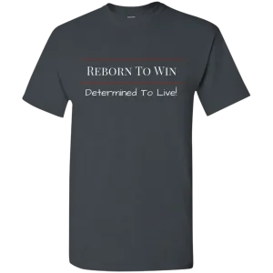 Reborn To Win T-Shirt